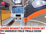 Vande Bharat Sleeper train ready, set to undergo field trials soon, promising luxurious experience, watch!