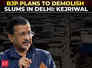 Delhi Elections 2025: If BJP comes to power, it will demolish all slums in the capital, alleges Kejriwal