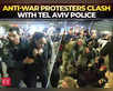 Anti-war protesters clash with Tel Aviv police:Image