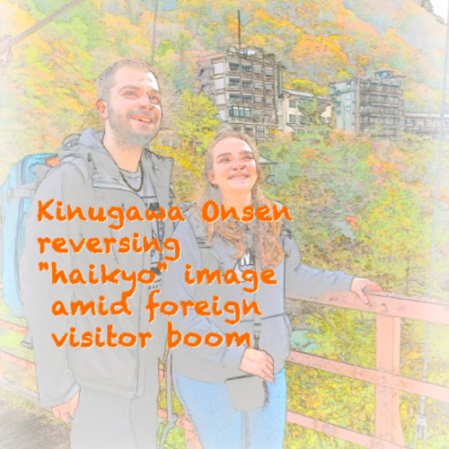 Kinugawa Onsen reversing "haikyo" image as foreign visitors boom