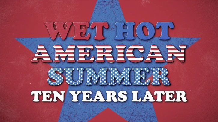 Wet Hot American Summer - Season 2 - Open Discussion + Poll