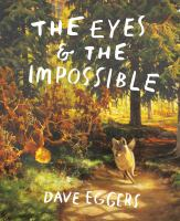 The Eyes & the Impossible by Dave Eggers