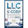 LLC & S-Corporation Beginner's Guide, Updated Edition: 2 Books in 1: The Most Complete Guide on How to Form, Manage Your LLC & S-Corp and Save on Taxes as a Small Business Owner (Start A Business)