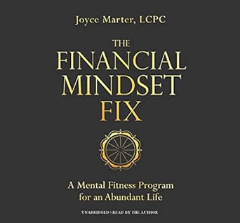 The Financial Mindset Fix: A Mental Fitness Program for an Abundant Life