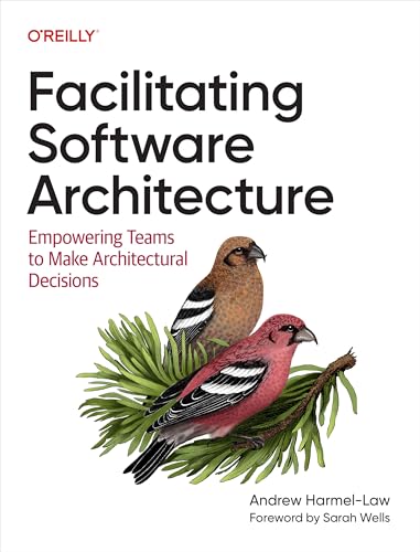 Facilitating Software Architecture: Empowering Teams to Make Architectural Decisions (English Edition)