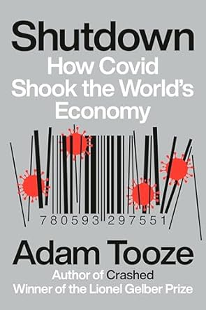 Shutdown: How Covid Shook the World&#39;s Economy