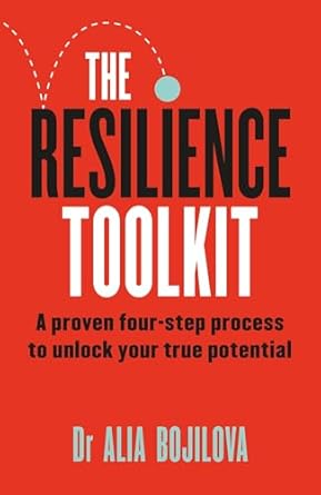 The Resilience Toolkit: A proven four-step process to unlock your true potential by the expert psychologist on Channel 4&#39;s Celebrity SAS: Who Dares Wins