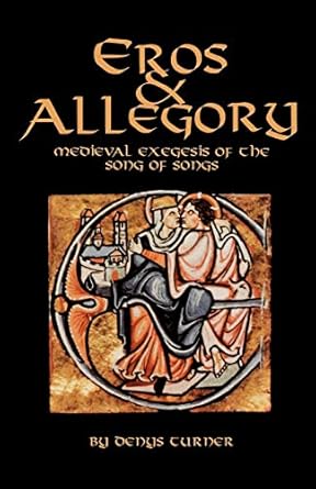 Eros And Allegory: Medieval Exegesis of the Song of Songs (Volume 156) (Cistercian Studies Series)