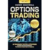 Options Trading [All-in-1]: 34 Techniques, Tactics, & Strategies to Profit in the Financial Markets. The Ultimate In-Depth Guide for Beginners. Analyze, Execute, & Reduce Risks to Grow Your Net Worth