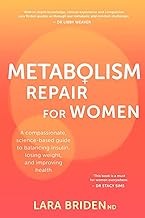 Metabolism Repair for Women: A Compassionate, Science-Based Guide to Balancing Insulin, Losing Weight, and Improving Health