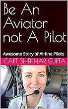 Be An Aviator not A Pilot: Awesome Story of Airline Pilots