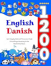 Learn English Danish 1200 Everyday Words with Pronunciation Guide: A Visual Bilingual Vocabulary for Kids