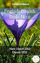 English Danish Bible №10: New Heart 2010 - Dansk 1931 (Parallel Bible Halseth Book 1654)