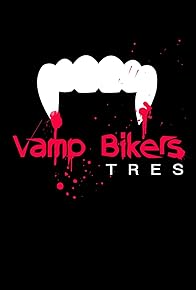 Primary photo for Vamp Bikers Tres