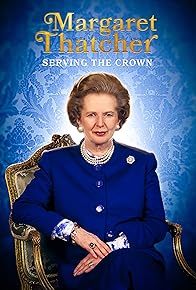 Primary photo for Margaret Thatcher: Serving the Crown