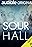 Sour Hall