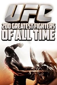 Primary photo for UFC 200 Greatest Fighters of All Time