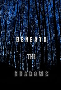 Primary photo for Beneath the Shadows