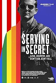 Primary photo for Serving in Secret: Love, Country and Don't Ask, Don't Tell