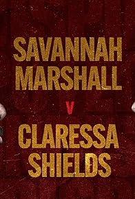 Primary photo for Undisputed: Savannah Marshall vs. Claressa Shields