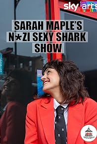 Primary photo for Sarah Maple's Nazi Sexy Shark Show