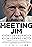 Meeting Jim