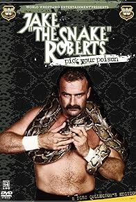 Primary photo for Jake 'the Snake' Roberts: Pick Your Poison