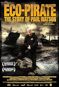 Primary photo for Eco-Pirate: The Story of Paul Watson