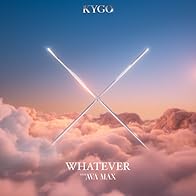 Primary photo for Kygo & Ava Max: Whatever