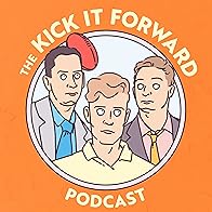 Primary photo for The Kick it Forward Podcast