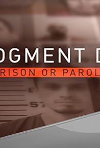 Primary photo for Judgment Day: Prison or Parole?