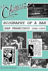 Primary photo for Chatterbox Biography of a Bar San Francisco 1986-1990