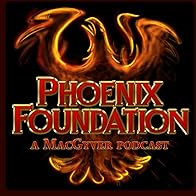 Primary photo for Phoenix Foundation: A MacGyver Podcast