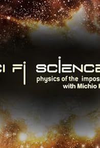 Primary photo for Sci Fi Science: Physics of the Impossible