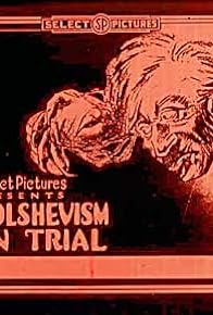 Primary photo for Bolshevism on Trial