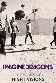 Primary photo for Imagine Dragons: The Making Of Night Visions