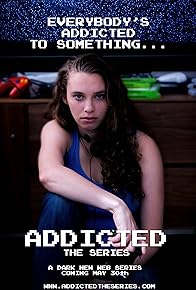 Primary photo for Addicted: The Series