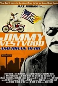 Primary photo for Jimmy Vestvood: Amerikan Hero