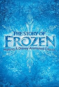 Primary photo for The Story of Frozen: Making a Disney Animated Classic