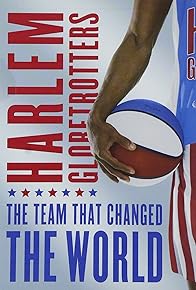 Primary photo for The Harlem Globetrotters: The Team That Changed the World