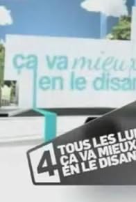 Primary photo for ça va mieux en le disant