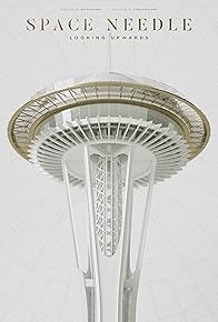 Primary photo for Space Needle: Looking Upwards