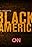 CNN Presents: Black in America