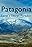 Patagonia: Earth's Secret Paradise