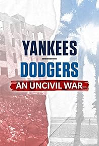 Primary photo for Yankees-Dodgers: An Uncivil War