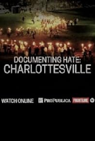 Primary photo for Documenting Hate: Charlottesville