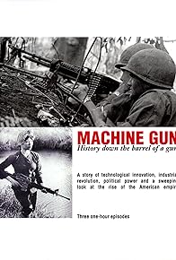 Primary photo for Machine Gun: History Down the Barrel of a Gun