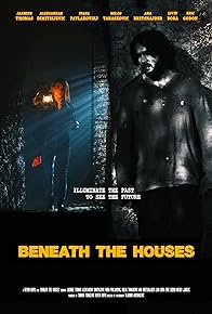 Primary photo for Beneath the Houses