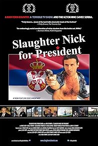 Primary photo for Slaughter Nick for President