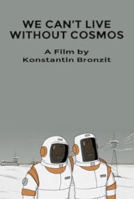 Primary photo for We Can't Live Without Cosmos